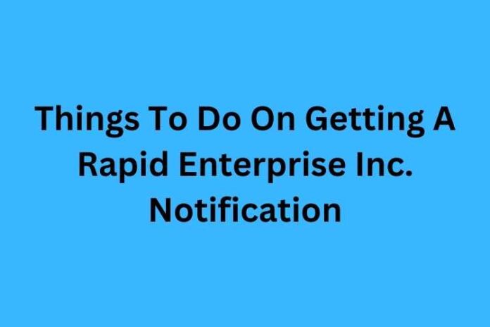 Things To Do On Getting A Rapid Enterprise Inc. Notification